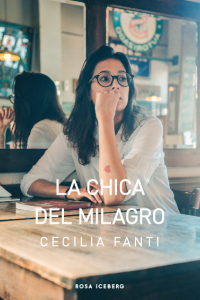 La chica del milagro de Cecilia Fanti La chica del milagro de Cecilia Fanti