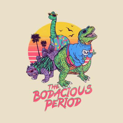 The Bodacious Period