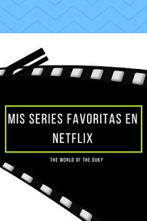 Mis series favoritas en Netflix