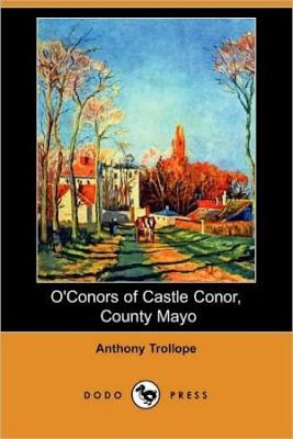 'O'Conors of Castle Conor, County Mayo', de Anthony Trollope