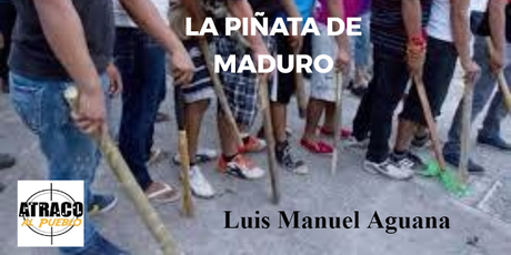 atracoalpueblo.com LA PIÑATA DE MADURO