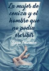 #23 - It's Monday! What are u reading? Resultado de imagen para La mujer de ceniza y el hombre que no podía escribir