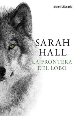 La frontera del lobo. Sarah Hall.