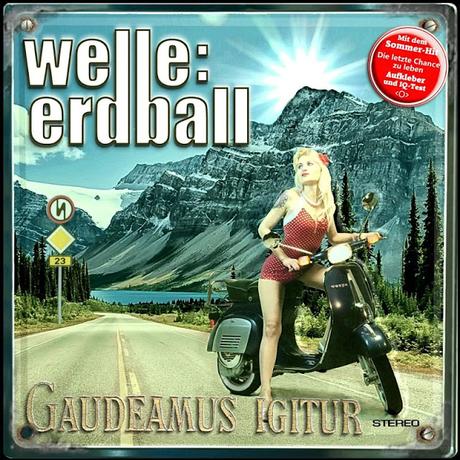 WELLE ERDBALL - GAUDEAMUS IGITUR  (2017)