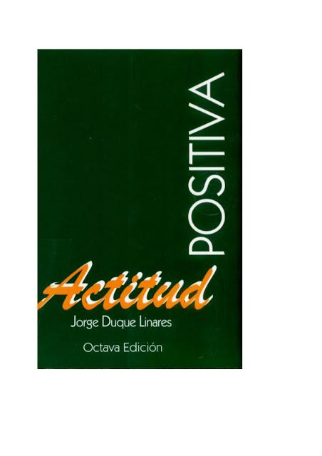 Libro Actitud Positiva de Jorge Duque Linares Libro Actitud Positiva de Jorge Duque Linares