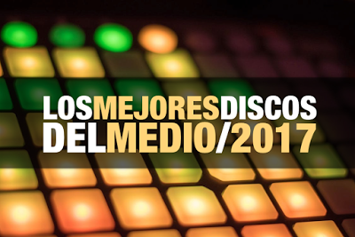 Los mejores discos del medio/2017