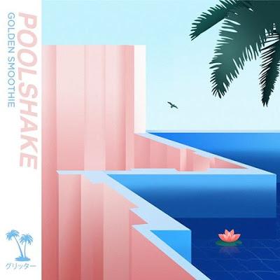 Poolshake: Estrenan el single Golden Smoothie