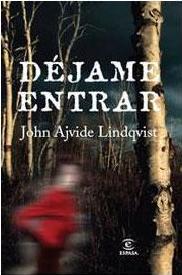 Déjame entrar de John Ajvide Lindqvist Déjame entrar de John Ajvide Lindqvist