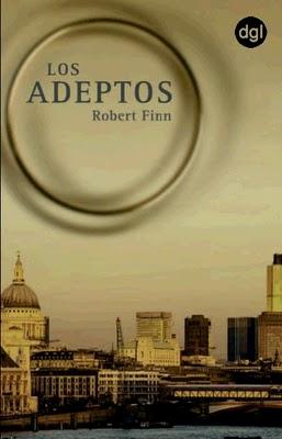 LOS ADEPTOS - DE ROBERT FINN LOS ADEPTOS - DE ROBERT FINN