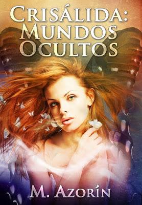 Reseña | Crisálida: mundos ocultos, M. Azorín Reseña | Crisálida: mundos ocultos, M. Azorín