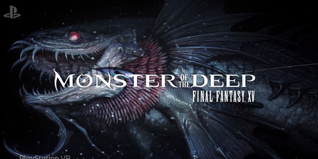 Final Fantasy XV llega a la realidad virtual con Monster of the Deep Final Fantasy XV llega a la realidad virtual con Monster of the Deep