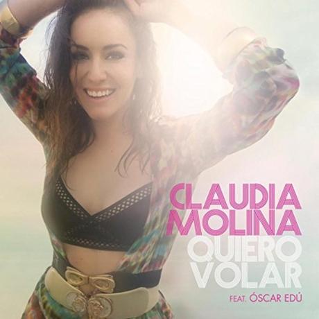 ‘Quiero volar’ es el primer single de la cantante y actriz Claudia Molina Quiero Volar (feat. Óscar Edú)