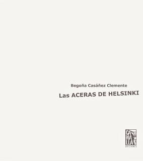 Begoña Casáñez Clemente: Las aceras de Helsinki: Presentación: