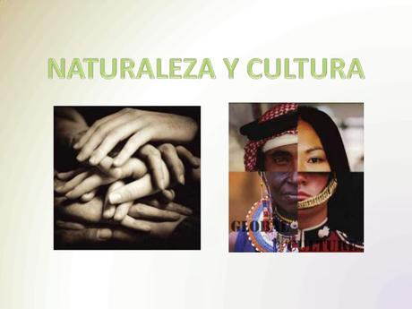 Naturaleza y cultura: visiones antropológicas.