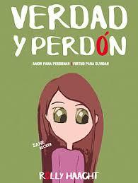 Verdad y perdón (Trilogía Amor y virtud) | Rolly Haacht