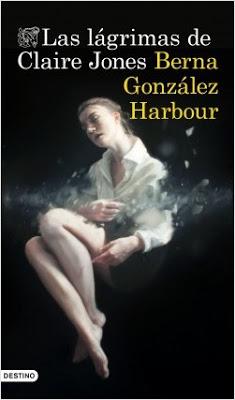 Las lágrimas de Claire Jones - Berna González Harbour