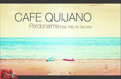 Café Quijano - Perdonarme feat. Willy Taburete