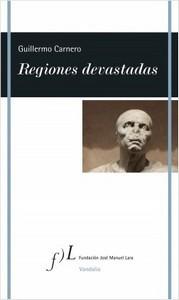 “Regiones devastadas”, de Guillermo Carnero