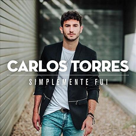 Carlos Torres publica su primer disco, ‘Simplemente fui’ Simplemente Fui