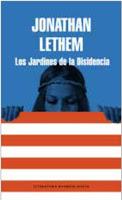 Los jardines de la disidencia. Jonathan Lethem Los jardines de la disidencia. Jonathan Lethem