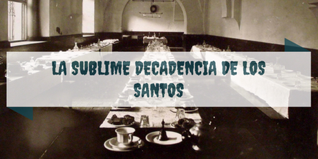 La sublime decadencia de los santos. Un relato deprimente La sublime decadencia de los santos. Un relato deprimente