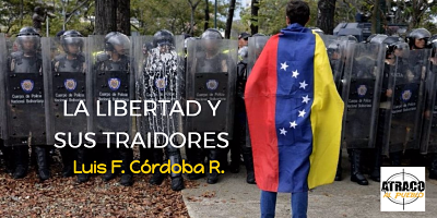 atracoalpueblo.com LA LIBERTAD Y SUS TRAIDORES