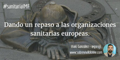 Dando un repaso a las organizaciones sanitarias europeas.