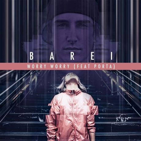 Barei estrena el tema ‘Worry Worry’ con la colaboración de Porta Nuevo single de Barei