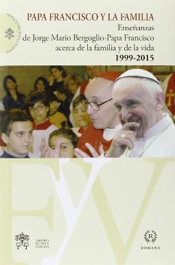 Papa Francisco y la familia Papa Francisco y la familia