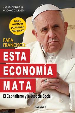 Papa Francisco esta economía mata Papa Francisco esta economía mata