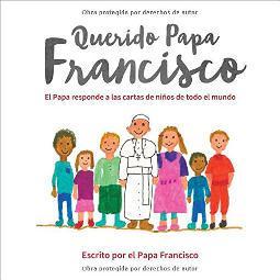 Querido Papa Francisco Querido Papa Francisco
