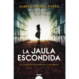 LA JAULA ESCONDIDA - Alberto Curiel