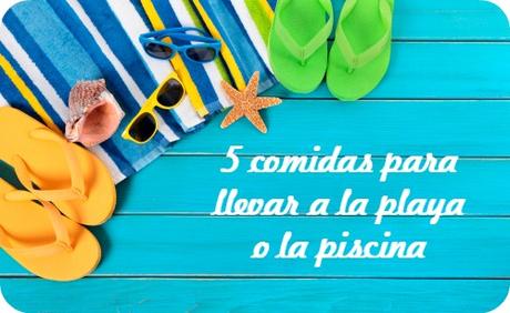 5 comidas para llevar a la playa o la piscina