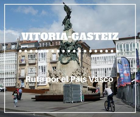 Ruta por el País Vasco: ¿Qué ver en Vitoria-Gasteiz?