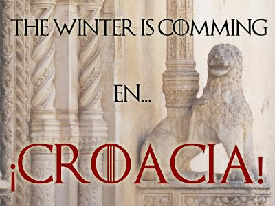 The Winter is comming en... ¡CROACIA! The Winter is comming en... ¡CROACIA!