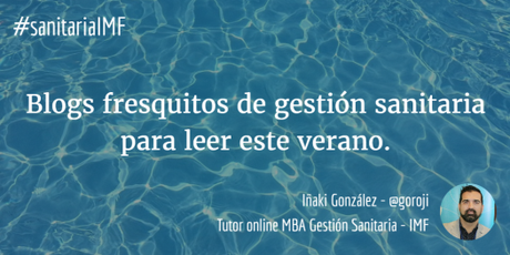 Blogs fresquitos de Gestión Sanitaria para el verano. Blogs fresquitos de Gestión Sanitaria para el verano.