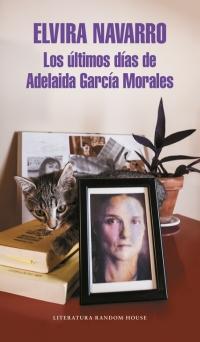 ELVIRA NAVARRO, LOS ÚLTIMOS DÍAS DE ADELAIDA GARCÍA MORALES: LAS ESTÉRILES INVOCACIONES DE UNAS FALSAS SOMBRAS