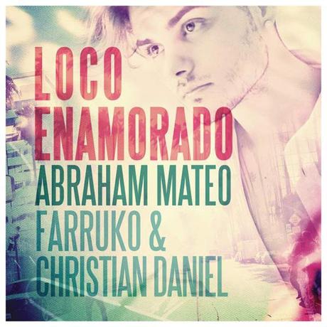 Abraham Mateo estrena el videoclip del single ‘Loco enamorado’ Nuevo single de Abraham Mateo