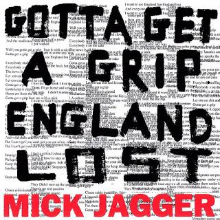 Mick Jagger - Gotta get a grip/England lost (2017) Mick Jagger - Gotta get a grip/England lost (2017)
