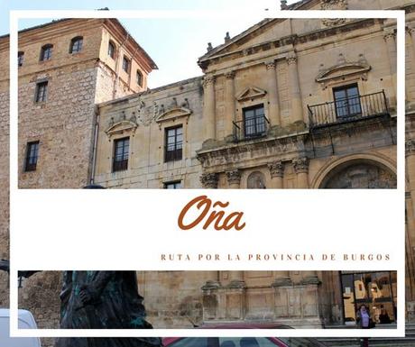 Ruta por la provincia de Burgos: ¿Qué ver en Oña? Ruta por la provincia de Burgos: ¿Qué ver en Oña?