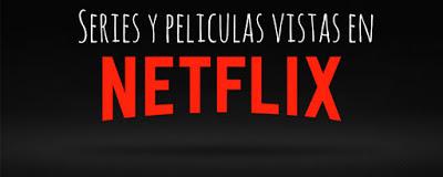 Series y peliculas vistas en #Netflix