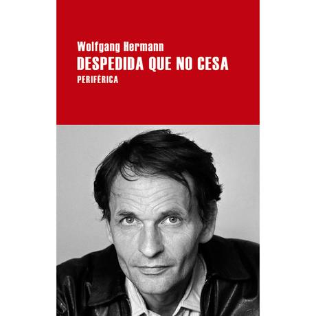 WOLFGANG HERMANN, DESPEDIDA QUE NO CESA: LA MEMORIA DEL DOLOR