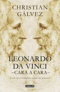 “Leonardo da Vinci -cara a cara-“, de Christian Gálvez