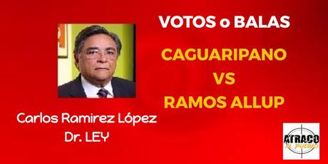 atracoalpueblo.com ¿VOTOS O BALAS? CAGUARIPANO VS RAMOS ALLUP