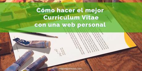 Cómo hacer el mejor Curriculum Vitae: con tu web personal Cómo hacer el mejor Curriculum Vitae: con tu web personal