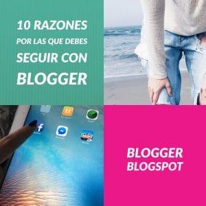 razones por las que debes seguir con blogger
