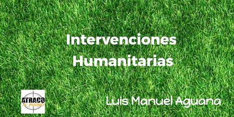 INTERVENCIONES HUMANITARIAS INTERVENCIONES HUMANITARIAS