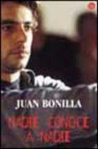 Nadie conoce a nadie, de Juan Bonilla: Una reseña Nadie conoce a nadie, de Juan Bonilla: Una reseña