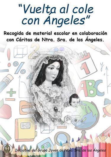 El Grupo Joven Ntra. Sra. de los Ángeles pone en marcha un año más la campaña “Vuelta al cole con Ángeles” El Grupo Joven Ntra. Sra. de los Ángeles pone en marcha un año más la campaña “Vuelta al cole con Ángeles”