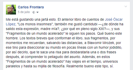 Carlos Frontera comenta en su página de Facebook `Fragmentos de un mundo acelerado´